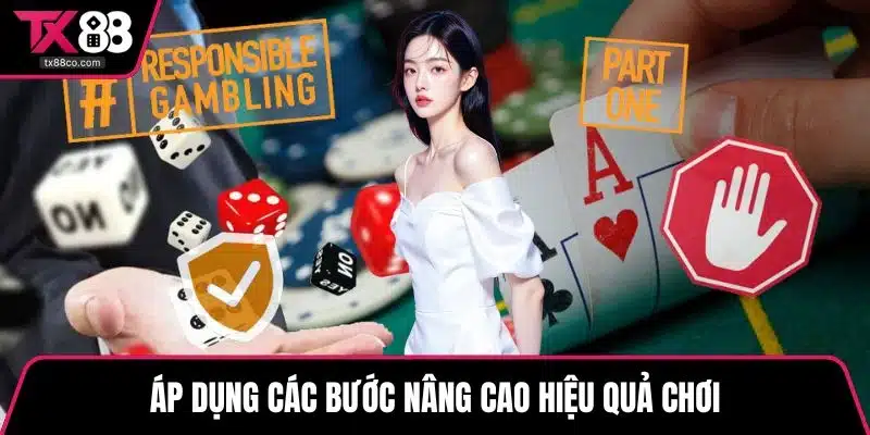 Áp dụng các bước nâng cao hiệu quả chơi