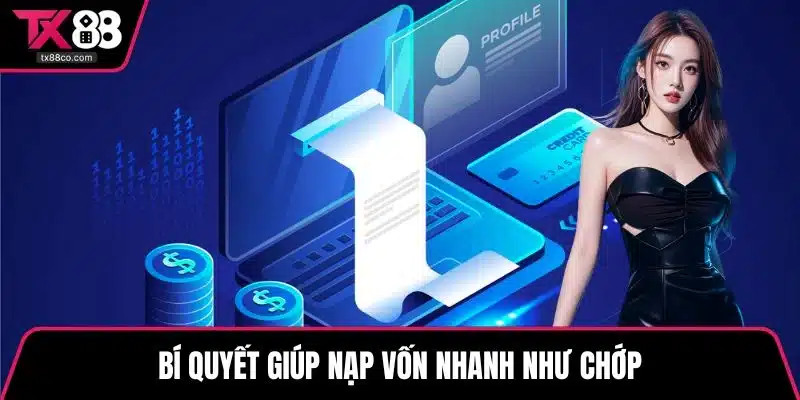 Bí quyết giúp nạp vốn nhanh như chớp