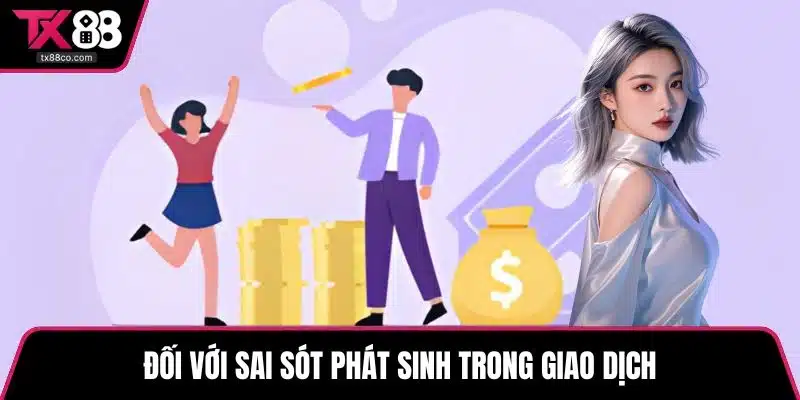 Đối với sai sót phát sinh trong giao dịch