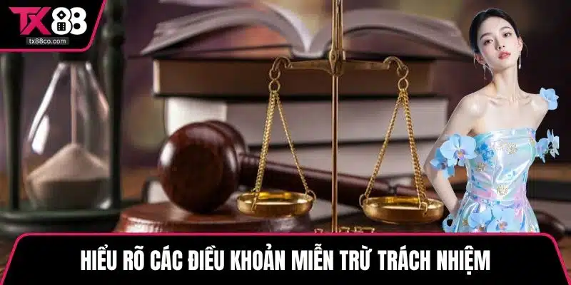 Hiểu rõ các điều khoản miễn trừ trách nhiệm