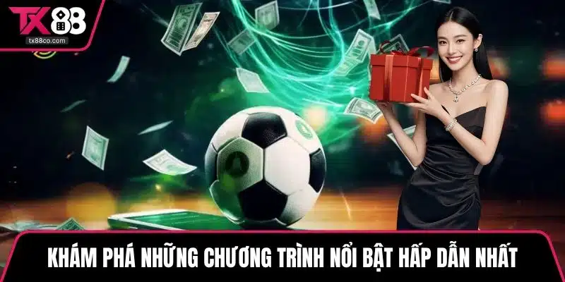 Khám phá những chương trình nổi bật hấp dẫn nhất