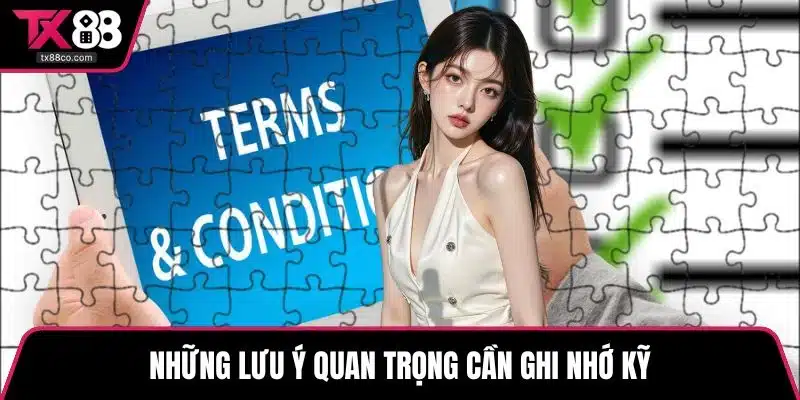Những lưu ý quan trọng cần ghi nhớ kỹ