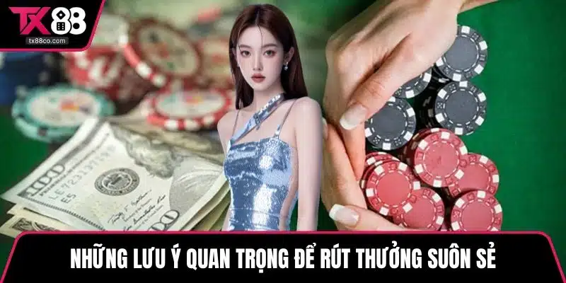 Những lưu ý quan trọng để rút thưởng suôn sẻ