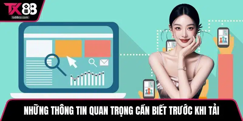 Những thông tin quan trọng cần biết trước tải