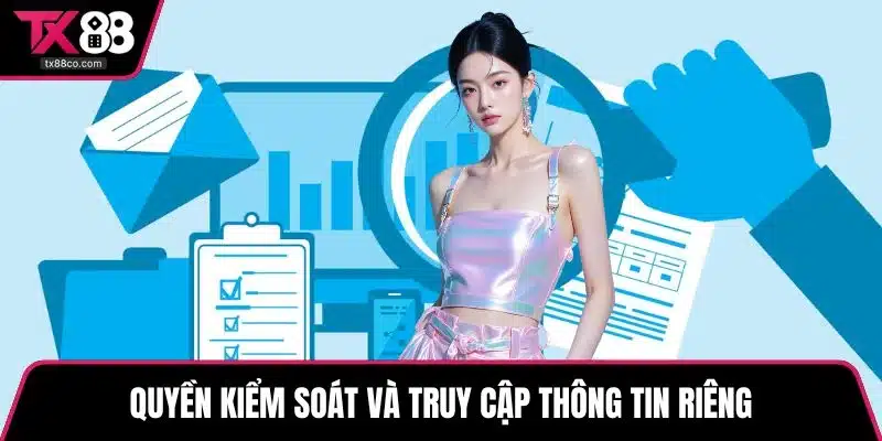 Quyền kiểm soát và truy cập thông tin riêng