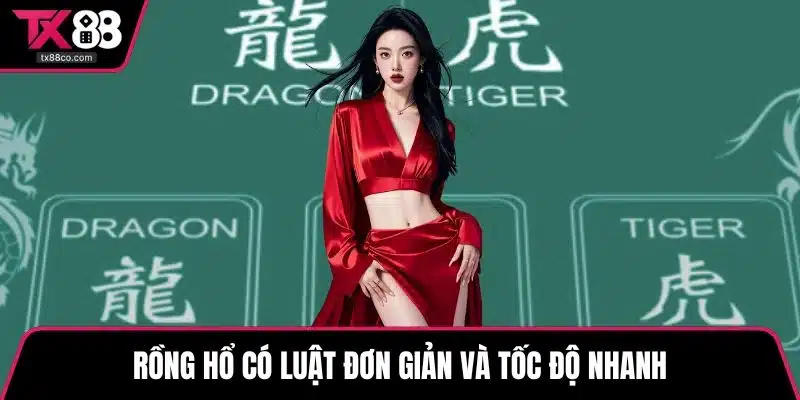 Rồng Hổ có luật đơn giản và tốc độ nhanh
