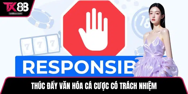 Thúc đẩy văn hóa cá cược có trách nhiệm